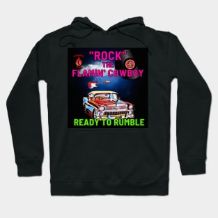 Rock the Flamin Cowboy Ready to Rumble Hoodie